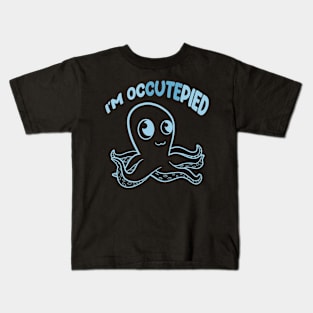 i'm occutepied - Kawaii Octopus Lover product Kids T-Shirt